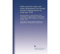 Public works for water and power development and energy research appropriations for fiscal year 1978: Hearings before a subcommittee of the Committee ... first session, on H.R. 7553: Volume 9