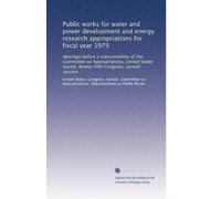 Public works for water and power development and energy research appropriations for fiscal year 1979: Hearings before a subcommittee of the Committee ... Congress, second session: Volume 8