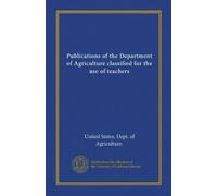 Publications of the Department of Agriculture classified for the use of teachers