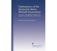 Publications of the Nantucket Maria Mitchell Association: Vol. I, no. I. The pleistocene deposits of Sankoty Head, Nantucket, and their fossils.