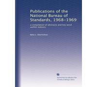 Publications of the National Bureau of Standards, 1968-1969: a compilation of abstracts and key word author indexes