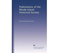 Publications of the Rhode Island Historical Society: Volume 6