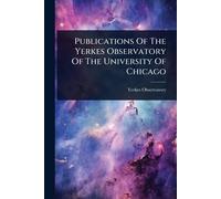 Publications Of The Yerkes Observatory Of The University Of Chicago
