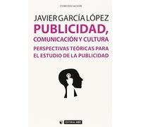Publicidad, comunicación y cultura: Perspectivas teóricas para el estudio de la publicidad: 349 (Manuales)