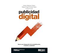 Publicidad digital: Hacia una integración de la planificación, creación y medición (Libros profesionales)