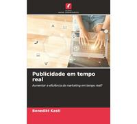 Publicidade em tempo real: Aumentar a eficiência do marketing em tempo real?