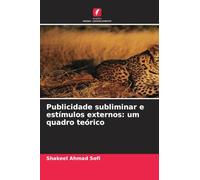 Publicidade subliminar e estímulos externos: um quadro teórico