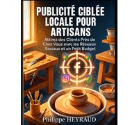Publicité Ciblée Locale pour Artisans: Attirez des Clients Près de Chez Vous avec les Réseaux Sociaux et un Petit Budget