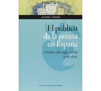 Público de la prensa en España a finales de siglo XVIII (1781-1808), el (Ciencias Sociales)
