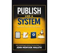 Publish Like a System: Build Books Faster With Clean Systems: 11 (The Bridge Set)