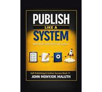 Publish Like a System: Build Books Faster With Clean Systems (The Bridge Set)