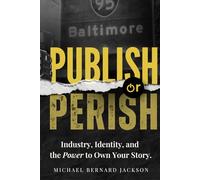 Publish or Perish: Industry, Identity, and the Power to Own Your Story