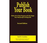 Publish Your Book: Follow the 8-Step Program and Like Magic Your Manuscript Is Being Sold