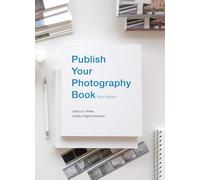 Publish Your Photography Book /anglais: Third Edition