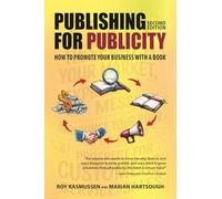 Publishing for Publicity: How to Promote Your Business with a Book