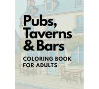 Pubs, Taverns, and Bars: A Background Serenity Adult Coloring Book