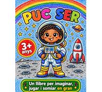 Puc ser: Un llibre per imaginar, jugar i somiar en gran (BraveBloom Books)