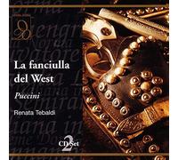 Puccini : La Fanciulla del West. Basile, Tebaldi
