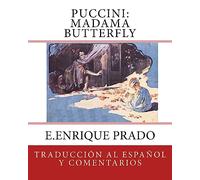 Puccini: Madama Butterfly: Traduccion al Espanol y Comentarios (Opera en Espanol)