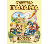 Pucciosa Italia Mia: Borghi, Paesi e Città tutti da Scoprire e Colorare - Provincia di Ragusa - Volume 15G