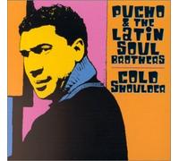 Pucho & Latin Soul Brothers - Cold Shoulder