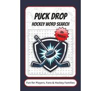 Puck Drop Hockey Word Search: Hockey Word Search Challenge | 50+ Puzzles Packed with Players, Teams, Positions, Equipment, and Hockey Terms | ... for Hockey Fans, Travel, and Relaxation