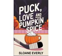 Puck, Love and Pumpkin Spice (Maple Falls Lumberjacks Hockey: A Sweet Hockey Instalove RomCom)