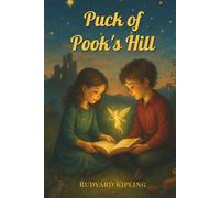 Puck of Pook's Hill: A Journey Across Time with England’s Hidden Legends