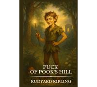 Puck of Pook's Hill: Timeless Edition Featuring Authentic Illustrations
