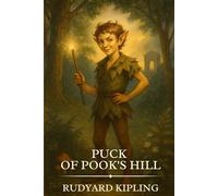 Puck of Pook's Hill: Timeless Edition Featuring Authentic Illustrations