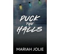 Puck the Halls: A Fake Dating Christmas Hockey Romance (The Chicago Monarchs Hockey Series)