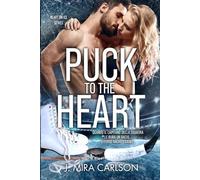 Puck to the Heart: Quando il capitano della squadra le ruba un bacio… e forse anche l’anima... (Heart on Ice series)