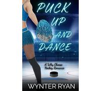 Puck Up And Dance: A Why Choose Hockey Romance (Playing the Puck)