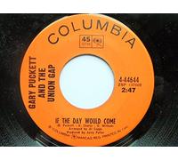 Puckett, Gary & Union Gap If The Day Would Come 7" Columbia 444644 EX 1968 Canadian pressing