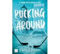 Pucking Around. El amor no es cosa de dos: 1 (Ficción)