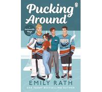 Emily Rath – Pucking Around – La sensación de TikTok: un romance de hockey – Tapa blanda