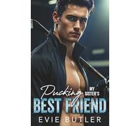 Pucking My Sister's Best Friend: An Enemies to Lovers College Hockey Romance