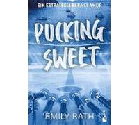 Pucking Sweet. Sin Estrategia Para El Amor (serie Pucking 3)