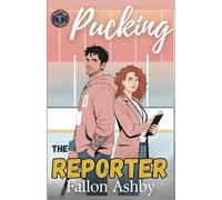 Pucking the Reporter: An Bad Boy Enemies-to-Lovers Hockey Romance (Boston Titans Hockey - Book 2) (Boston Titans Hockey Series)