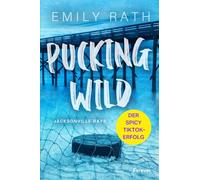 Pucking Wild: Roman | Mehr von den Jacksonville-Rays! Eine spicy Eishockey-Romance
