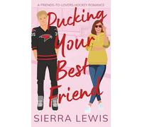 Pucking Your Best Friend: A Friends-to-Lovers Hockey Romance (L.A. Hawks Hockey)