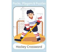 Pucks, Players & Puzzles: Hockey Crossword: Crossword with Easy to Read Print about Teams, Famous Players, Positions and more | 6 X 9 inches, 120 ... Gift for Vacations, Holidays, and Free Time