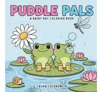 Puddle Pals - A Rainy Day Coloring Book: Whimsical Tea Cups, Rain Boots & Gentle Showers - A Coloring Escape (Coloring Books for Girls)
