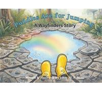 Puddles Are for Jumping: A Gentle Picture Book About Finding Joy Your Own Way (The Wayfinders)