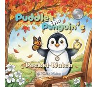 Puddles the Penguin’s Pocket-Watch: A Mindfulness Story for Busy Little Hearts