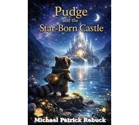 Pudge and the Star-born Castle (The Adventures of Team Spark)