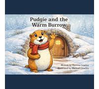 Pudgie and the Warm Burrow (Adventures with Pudgie the Prairie Dog)