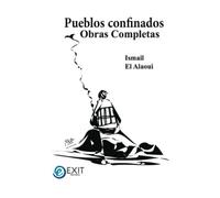 Pueblos confinados: Obras Completas: 6 (Exit narrativa)