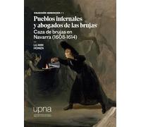 Pueblos infernales y abogados de las brujas. Caza de brujas en Navarra (1608-1614) (Colección Henningsen)