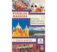 Pueblos Mágicos: A Traveler's Guide to Mexico's Hidden Treasures